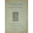 CATÁLOGO DA RIQUISSIMA BIBLIOTECA Victor M. D'Avila Perez. Organizado por Arnaldo Henriques de Oliveira com inicio em 30 de Outubro de 1939.