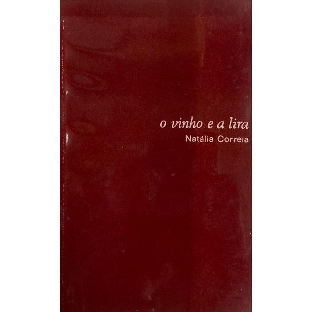 CORREIA, Natália. - O VINHO E A LIRA. Edição de Fernando Ribeiro de Mello. 