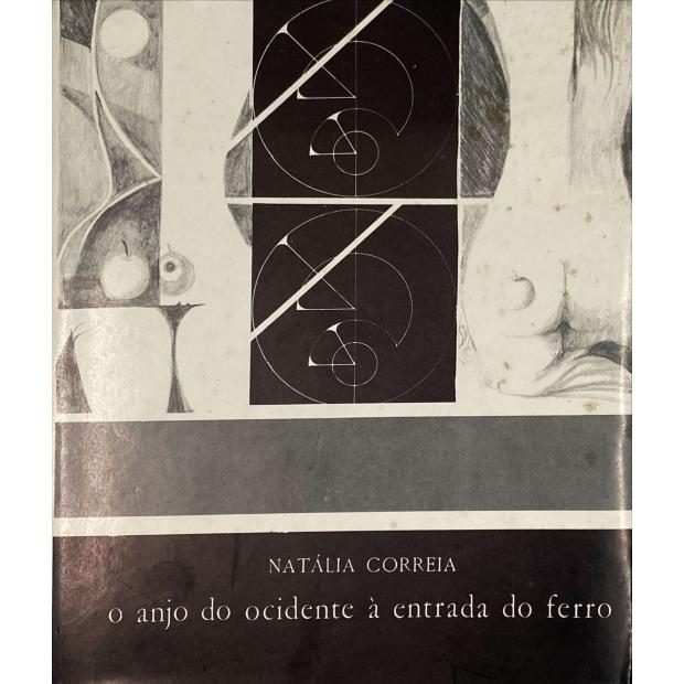 CORREIA, Natália. - O ANJO DO OCIDENTE Á ENTRADA DO FERRO. 