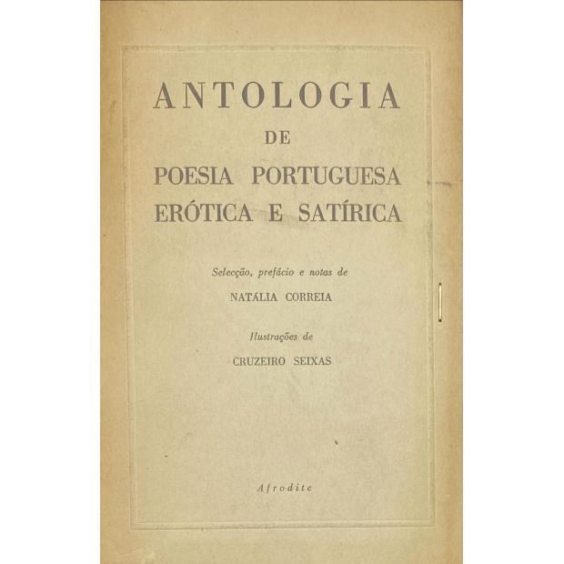 CORREIA, Natália. - ANTOLOGIA DE POESIA PORTUGUESA ERÓTICA E SATÍRICA. (Dos Cancioneiros Mediavais à Actualidade). Selecção, prefácio e notas de Natália Correia.