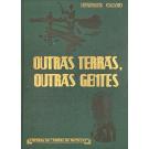 GALVÃO, Henrique. - OUTRAS TERRAS OUTRAS GENTES. (Viagens na África Portuguesa: 25.000km em Angola). Primeiro Volume (e Segundo Volume). Ilustrada por Fausto Sampaio. 