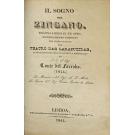 IL SOGNO DEL ZINGANO. Drama-lírico in un atto expressamente composto per essere cantato nel Teatro das Laranjeiras, in ocasione del felice retorno a Portogallo di S.E. il Sign. Conte del Farrobo (1844). La musica é del Sigr. A. L. Miró; La poesia del Sgr Cesare Perini de Lucca. 