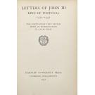 LETTERS OF JOHN III King of Portugal 1521-1557. The portuguese text edited with an introduction by J. D.M. Ford. 