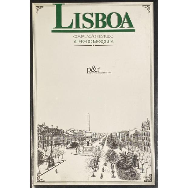 MESQUITA, Alfredo. - LISBOA. Compilação e estudo. Com quatrocentas gravuras. Actualização ortográfica, nota introdutória notas, e tábua bibliográfica por Vitor Wladimiro Ferreira. 