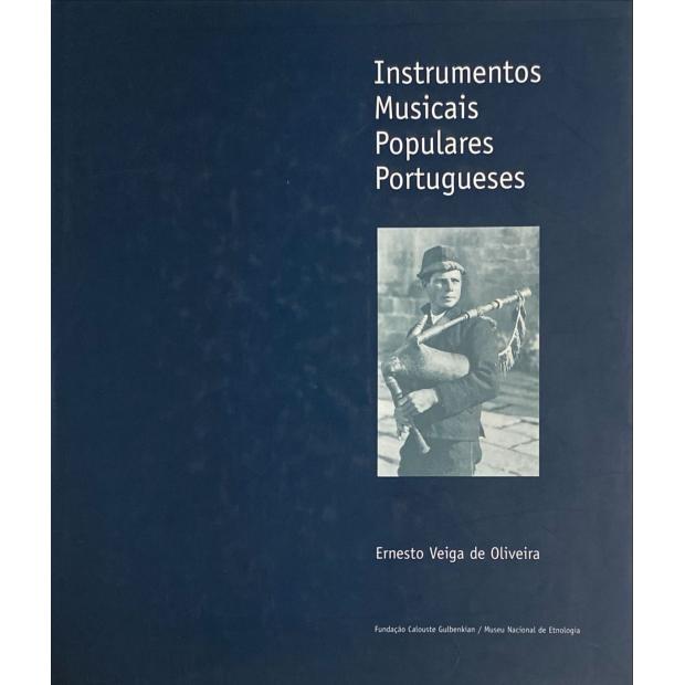 OLIVEIRA, Ernesto Veiga de. - INSTRUMENTOS MUSICAIS POPULARES PORTUGUESES. 3ª edição. 