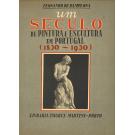 PAMPLONA, Fernando de. - UM SÉCULO DE PINTURA E ESCULTURA EM PORTUGAL. 1830-1930. 