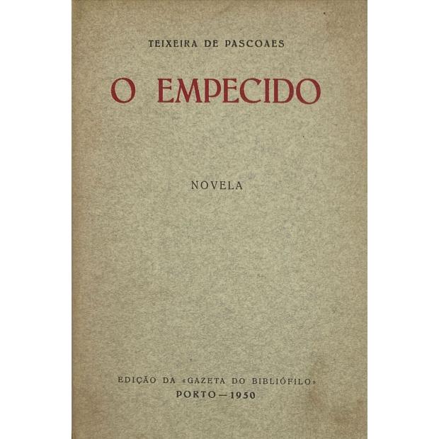 PASCOAES, Teixeira de. - O EMPECIDO. Novela. 