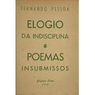 PESSOA, Fernando. - ELOGIO DA INDISCIPLINA E POEMAS INSUBMISSOS. 