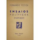 PESSOA, Fernando. - ENSAIOS POLITICOS. Ideias para a reforma da política portuguesa. 