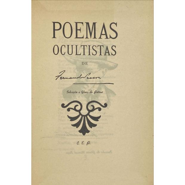 PESSOA, Fernando. - POEMAS OCULTISTAS DE… Seleção e glosa de Petrus. 