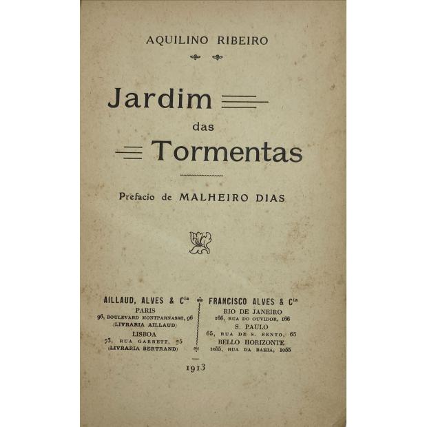 RIBEIRO, Aquilino. - JARDIM DAS TORMENTAS. Prefácio de Malheiro Dias. 