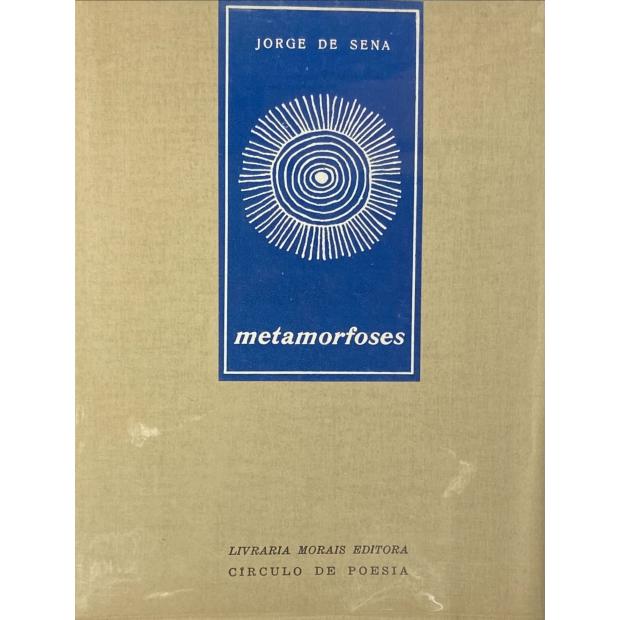 SENA, Jorge de. - METAMORFOSES seguidas de Quatro Sonetos a Afrodite Anadipomena e com um posfácio e notas do autor. 