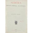 SERÕES. Revista mensal ilustrada. 1ª série Nº1 a Nº24 (Março 1901 a Dezembro 1904); 2ª série Nº1 a Nº78 (Julho 1905 a Dezembro 1911). 