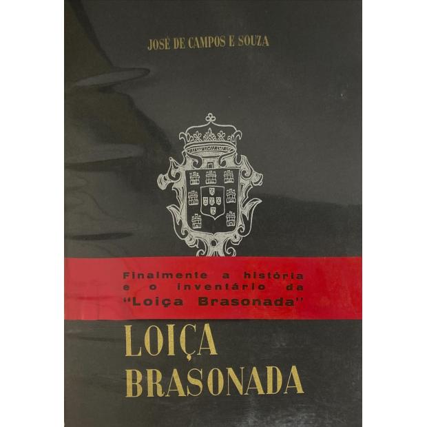 SOUSA, José de Campos e. - LOIÇA BRASONADA. Subsídios para a sua história. Com um prefácio do Marquês de São Payo. 