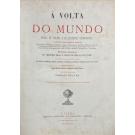 VOLTA (Á) DO MUNDO. Jornal de Viagens e de Assumptos Geographicos illustrado com milhares de gravuras representando paisagens, cidades, vilas, monumentos.... Directores literários Teophilo Braga e Abílio Eduardo da Costa Lobo.