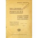 ÁFRICA. 3 Obras. 1 - NO CONGO PORTUGUÊS-VIAGEM AO BEMBE E DAMBA-CONSIDERAÇÕES RELACIONADAS por José Cardoso. 