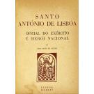 AGUIAR, José Pinto. - SANTO ANTÓNIO DE LISBOA OFICIAL DO EXÉRCITO E HERÓI NACIONAL.