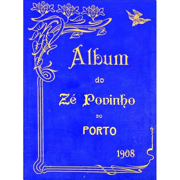 ALBUM DO ZÉ POVINHO DO PORTO.1908. 