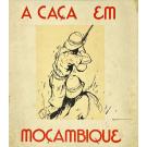 CAÇA (A) EM MOÇAMBIQUE 