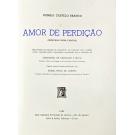 CASTELLO BRANCO, Camillo . - AMOR DE PERDIÇÃO. (Memórias duma familia). Reprodução fac-similada do manuscrito, em confronto com a edição crítica, segundo plano organizado e executado sob a direcção de Maximiano de Carvalho e Silva; estudo prévio histórico-literário de Aníbal Pinto de Castro. Real Gabinete Português de Leitura-Rio de Janeiro.