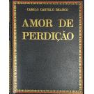 CASTELLO BRANCO, Camillo . - AMOR DE PERDIÇÃO. (Memórias duma familia). Reprodução fac-similada do manuscrito, em confronto com a edição crítica, segundo plano organizado e executado sob a direcção de Maximiano de Carvalho e Silva; estudo prévio histórico-literário de Aníbal Pinto de Castro. Real Gabinete Português de Leitura-Rio de Janeiro.