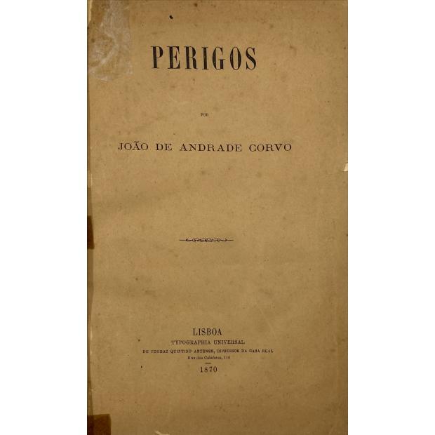 CORVO, João de Andrade. - PERIGOS.