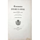 DINIS, D. - CANCIONEIRO D'ELREI D. DINIZ, PELA PRIMEIRA VEZ IMPRESSO SOBRE O MANUSCRIPTO DA VATICANA, com algumas notas illustrativas, e uma prefação historico-litteraria pelo Dr. Caetano Lopes de Moura. 