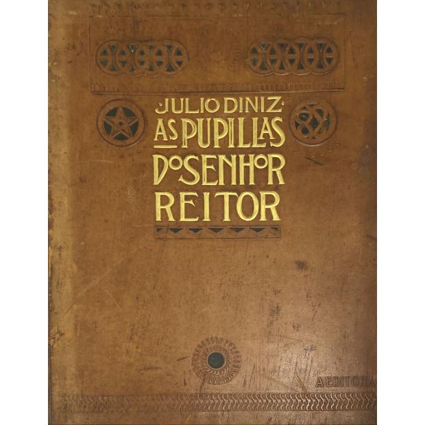 DINIS, Julio. - AS PUPILLAS DO SENHOR REITOR. Chronica da Aldeia. Grande edição de luxo com ilustrações de Roque Gameiro.