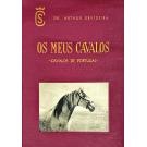 ERVIDEIRA, Dr. Arthur. - OS MEUS CAVALOS. Cavalos de Portugal. 