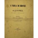 ESTACIO DA VEIGA, S. P. M. - A TABULA DE BRONZE DE ALJUSTREL. Lida, deduzida e commentada em 1876.