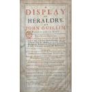 GUILLIM, John. - A DISPLAY OF HERALDRY. Pursuivant at Arms. The Sixth Edition [on fine paper]. Improv'd with large Additions of many hundred Coats of Arms... Illustrated With the Arms, Crests, Supporters, and Motto's of the Royal Familly, and Nobility...