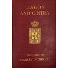 INCHBOLD, A. C. - LISBON & CINTRA. With some account of other cities and historical skites in Portugal. Written by... Illustrated by Stanley Inchbold.