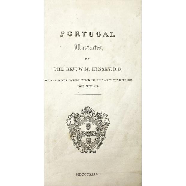 KINSEY, W. M. - PORTUGAL ILLUSTRATED; IN A SERIES OF LETTRES. Emblellished with a map, plates of coins, vignettes, modinhas, and various engravings of costumes, landscape scenery, &c. Second edition. 