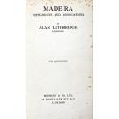 LETHBRIDGE, Alan. - MADEIRA IMPRESSIONS AND ASSOCIATIONS. With 23 illustrations. 