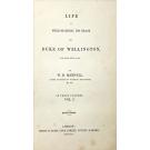 MAXWELL, W. H. - LIFE OF FIELD-MARSHAL HIS GRACE DUKE OF WELLINGTON. Fourth edition. Vol. I (ao III) 