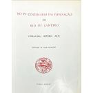 NO IV CENTENÁRIO DA FUNDAÇÃO DO RIO DE JANEIRO. Literatura. História. Arte. Compilação de Luís de Matos.