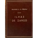 PEREIRA, Eduardo C. N. - ILHAS DE ZARGO. Volume I (e Volume II).