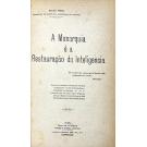 PRETO, Rollão. - A MONARQUIA É A RESTAURAÇÃO DA INTELIGENCIA.