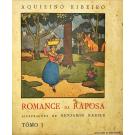 RIBEIRO, Aquilino. - ROMANCE DA RAPOSA. Ilustrações de Benjamin Rabier. Tomo I (e tomo II).