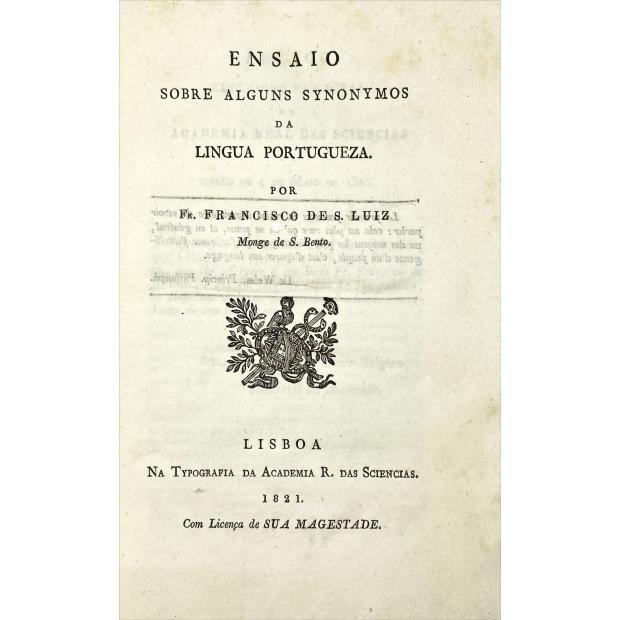 LUIZ, Francisco de. - ENSAIO SOBRE ALGUNS SYNONIMOS DA LINGUA PORTUGUEZA.