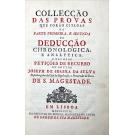 SILVA, José de Seabra da. (Marquês de Pombal). - DEDUCÇÃO CHRONOLOGICA E ANALYTICA PARTE PRIMEIRA, na qual se manifestão pela successiva serie de cada hum dos Reynados da Morarquia Portugueza, que decorrêrão desde o Governo do Senhor Rey D. João III. até o presente, os horrorosos estragos, que a Companhia denominada de Jesus fez em Portugal, e todos seus Dominios, por hum Plano, e Systema por ella inalteravelmente seguido desde que entrou neste Reyno, até que foi delle proscripta...