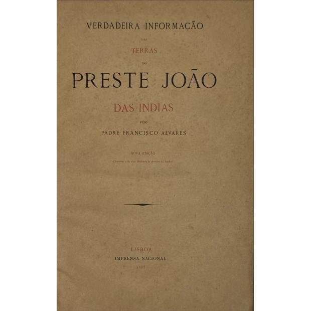 ALVARES, Padre Francisco. - VERDADEIRA INFORMAÇÃO DAS TERRAS DO PRESTE JOÃO DAS INDIAS.