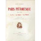 BARRON, Louis. - PARIS PITTORESQUE 1800-1900.  La Vie - Les Moeurs - Les Plaisirs. Ouvrage orné de 500 reproductions d'estampes et de 20 gravures hors texte tirées en couleur. 