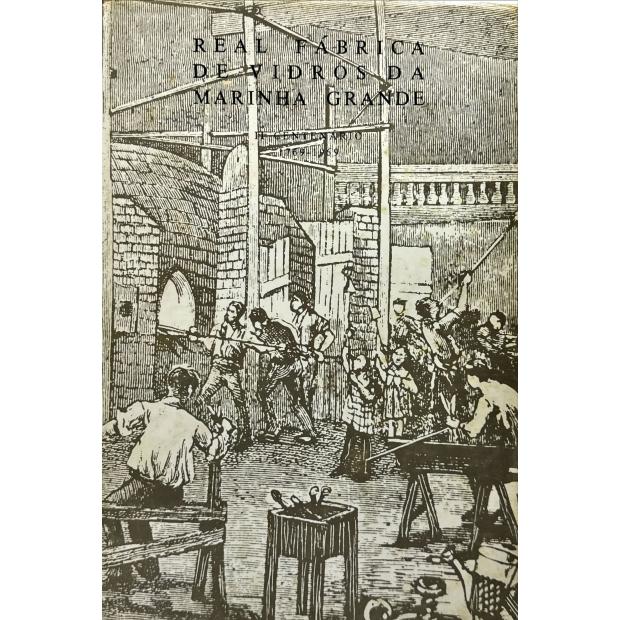 BARROS, Carlos Vitorino da Silva. - REAL FÁBRICA DE VIDROS DA MARINHA GRANDE. II Centenário. 1769-1969. 