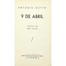 BOTTO, António. - 9 DE ABRIL. Teatro em três actos. 