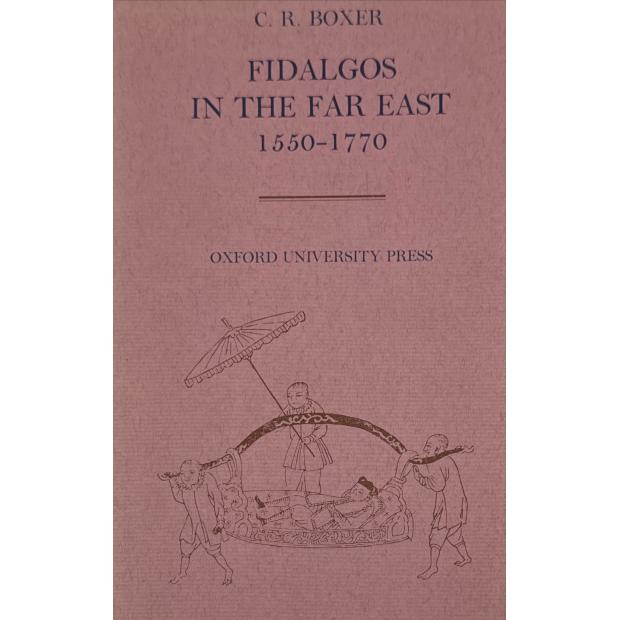 BOXER, C. R. - FIDALGOS IN THE FAR EAST. 1550-1770. Oxford in Asia Historial Reprints. 