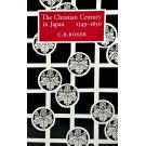 BOXER, C. R. - THE CHRISTIAN CENTURY IN JAPAN 1549-1650. 