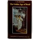 BOXER, C. R. - THE GOLDEN AGE OF BRAZIL. Growing Pains of a Colonial Society.