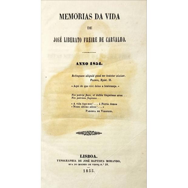 CARVALHO, José Liberato Freire de. - MEMORIAS DA VIDA DE... Anno 1854. 