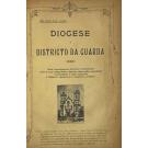 CASTRO, José Osório da Gama e. - DIOCESE E DISTRICTO DA GUARDA. Serie de apontamentos historicos e tradicionaes sobre as suas antiguidades; algumas observações respeitantes á actualidade; e notas referentes á cathedral egitaniense e respectivos prelados.